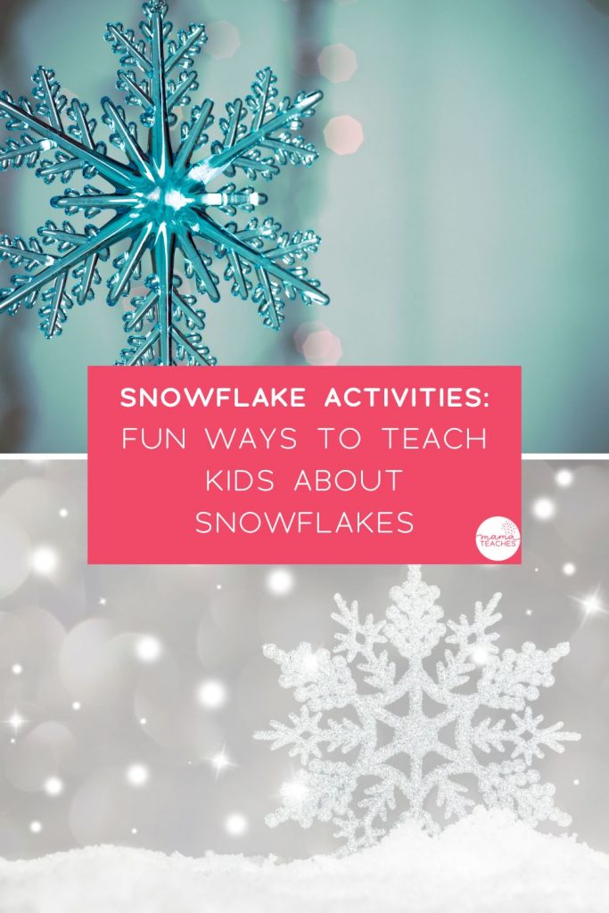Snowflake Activities Fun Ways to Teach Kids About Snowflakes