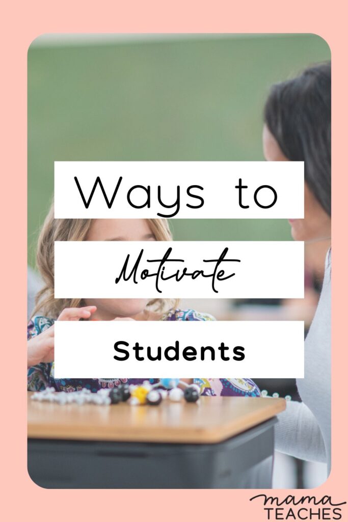Ways to Motivate Students