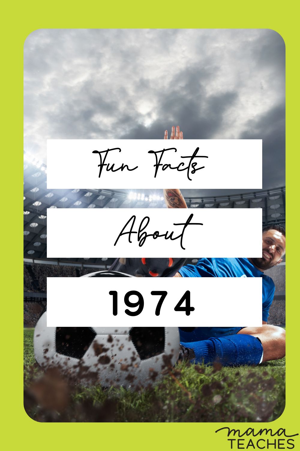 Fun Facts About 1974 - Mama Teaches