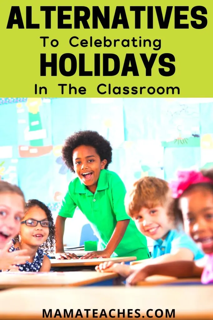 Alternatives to Celebrating Holidays in the Classroom