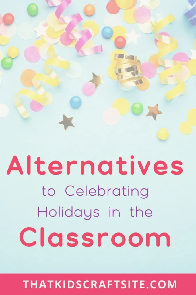 Alternatives to Celebrating Holidays in the Classroom