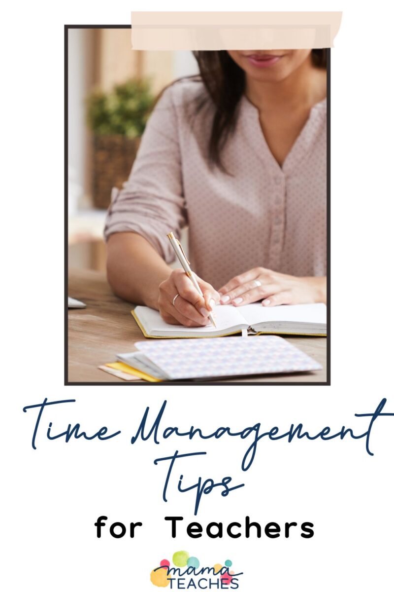 Time Management Tips For Teachers Mama Teaches 8053