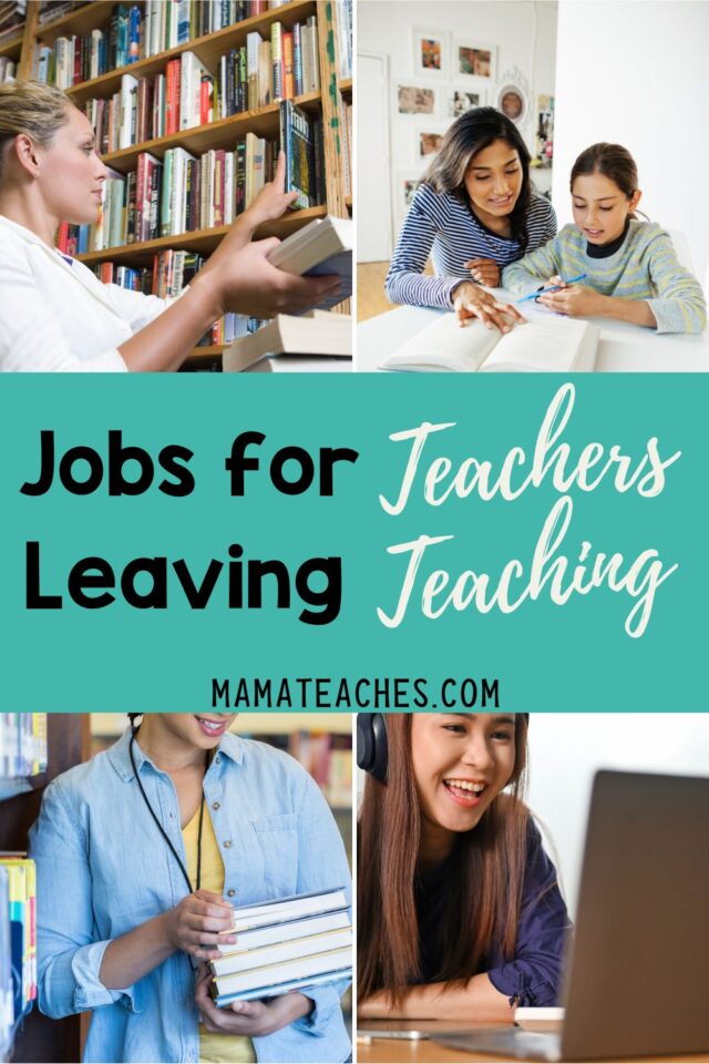 Jobs For Teachers Leaving Teaching - Mama Teaches