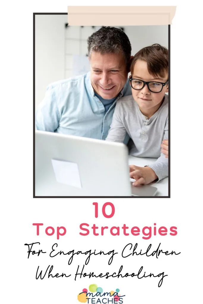 10 Top Strategies for Engaging Children When Homeschooling