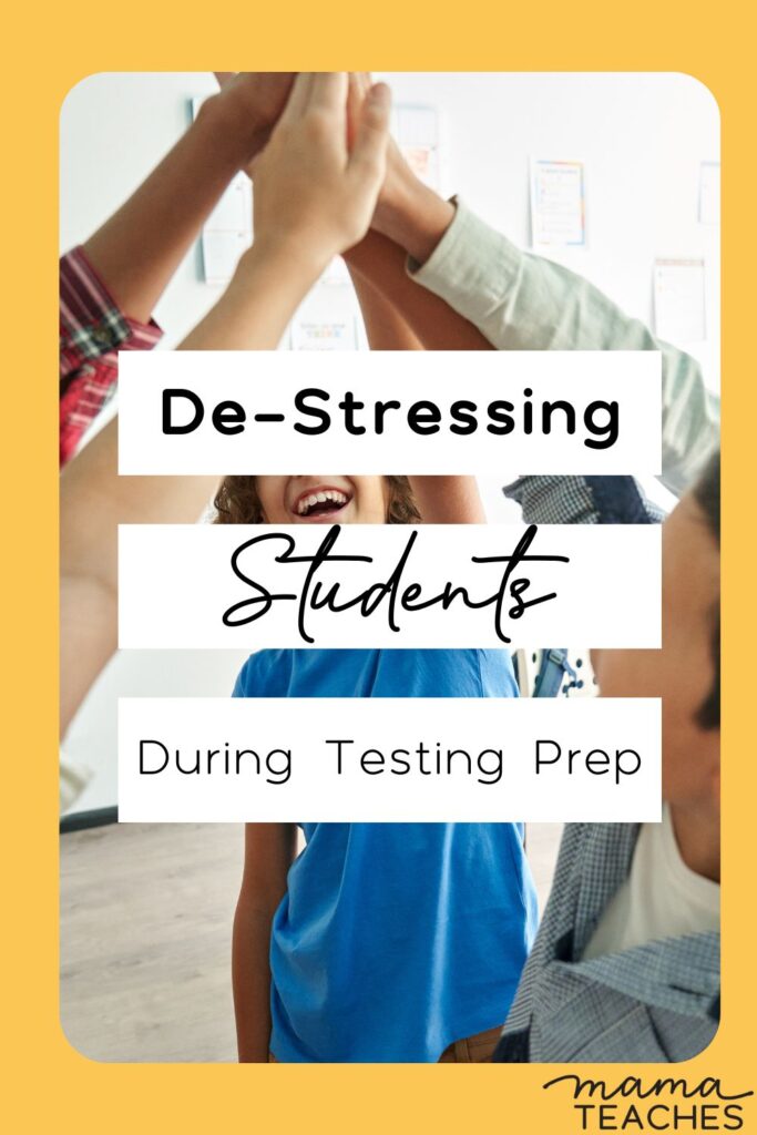 De-Stressing Students During Testing Prep - Mama Teaches