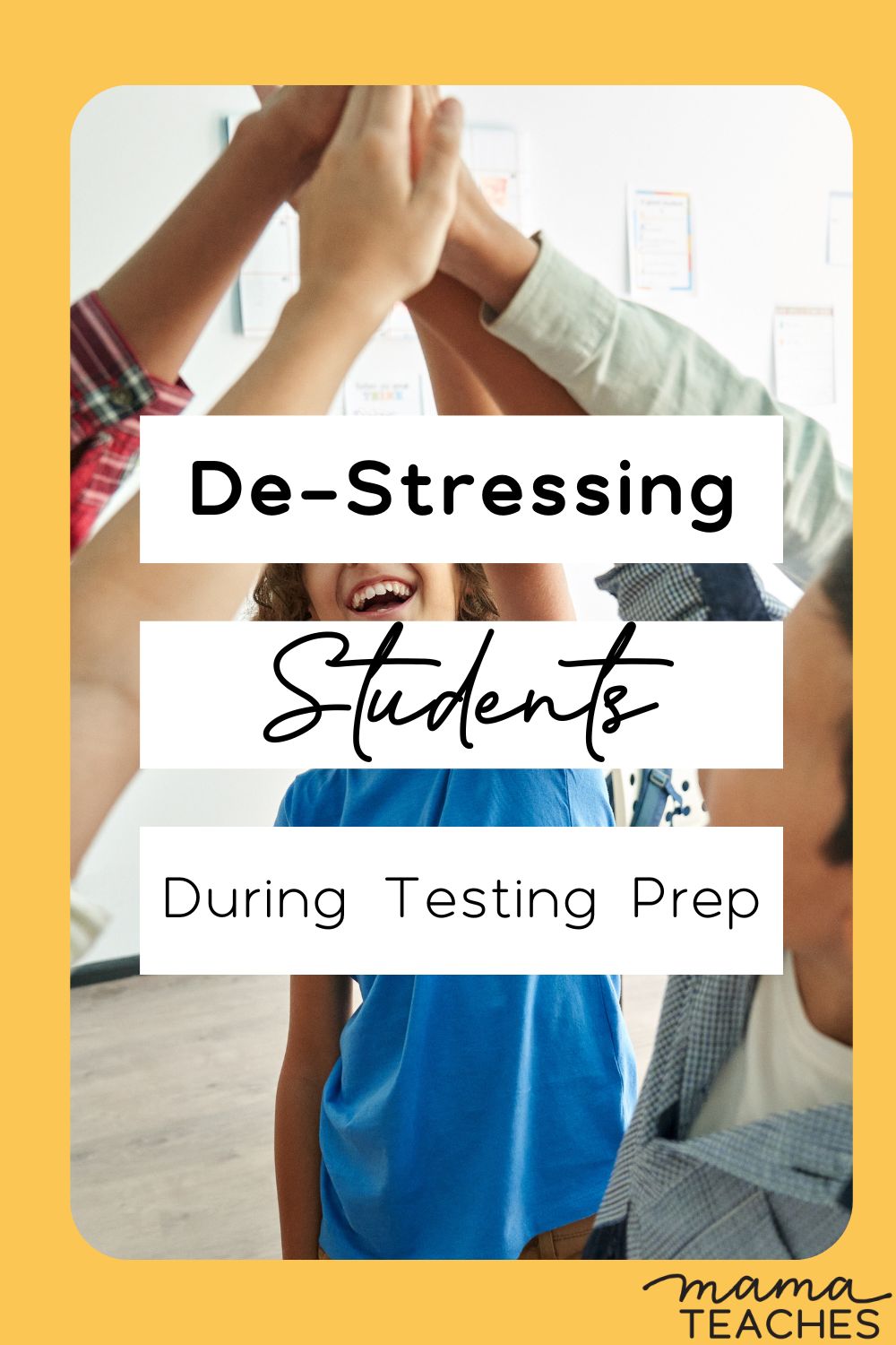 De-stressing Students During Testing Prep - Mama Teaches