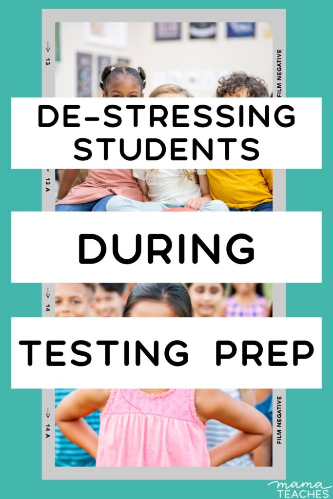 De-Stressing Students During Testing Prep - Mama Teaches