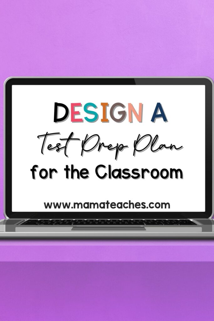 Design a Test Prep Plan for the Classroom