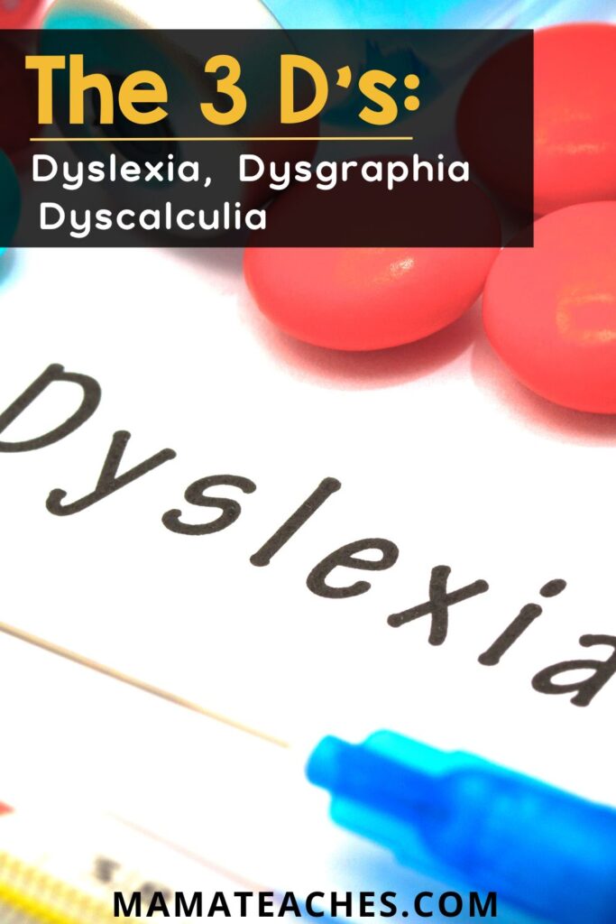 The 3 Ds Dyslexia, Dysgraphia, Dyscalculia