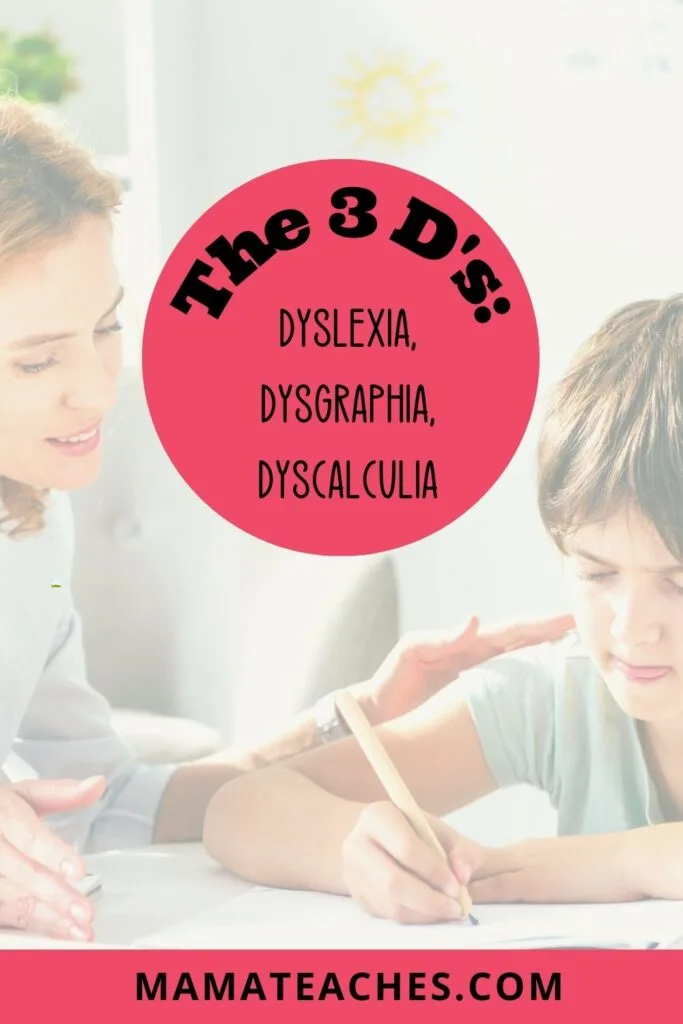 The 3 Ds: Dyslexia, Dysgraphia, and Dyscalculia - Mama Teaches