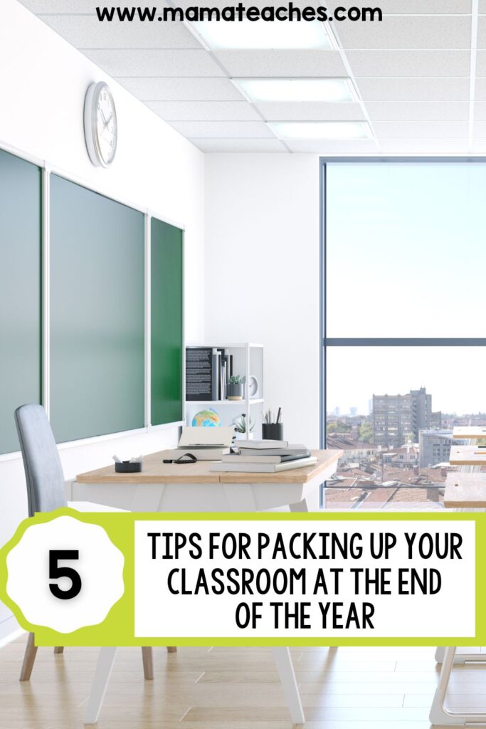 5 Tips for Packing Up Your Classroom at the End of the Year