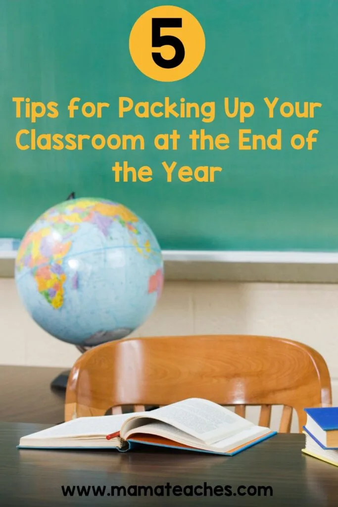 5 Tips for Packing Up Your Classroom at the End of the Year