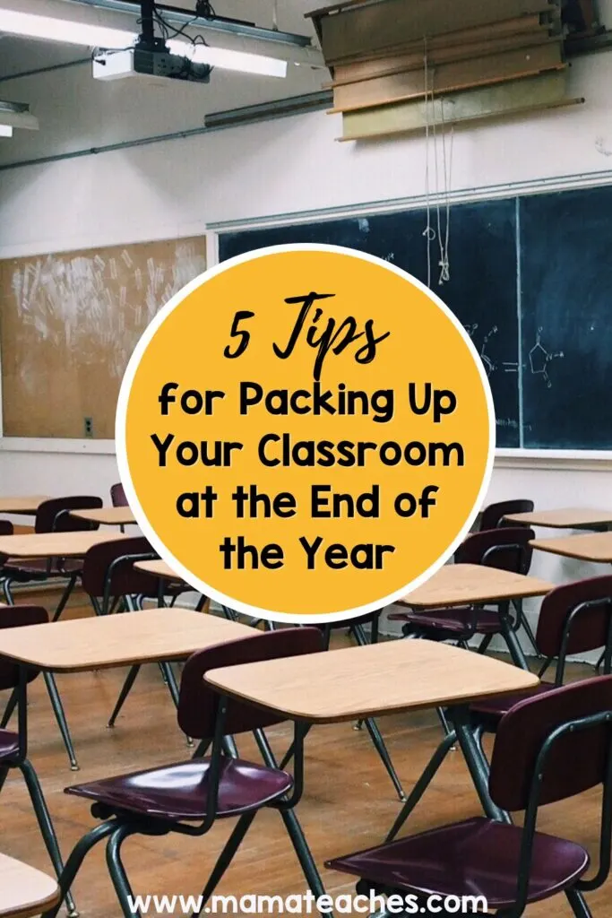 5 Tips for Packing Up Your Classroom at the End of the Year