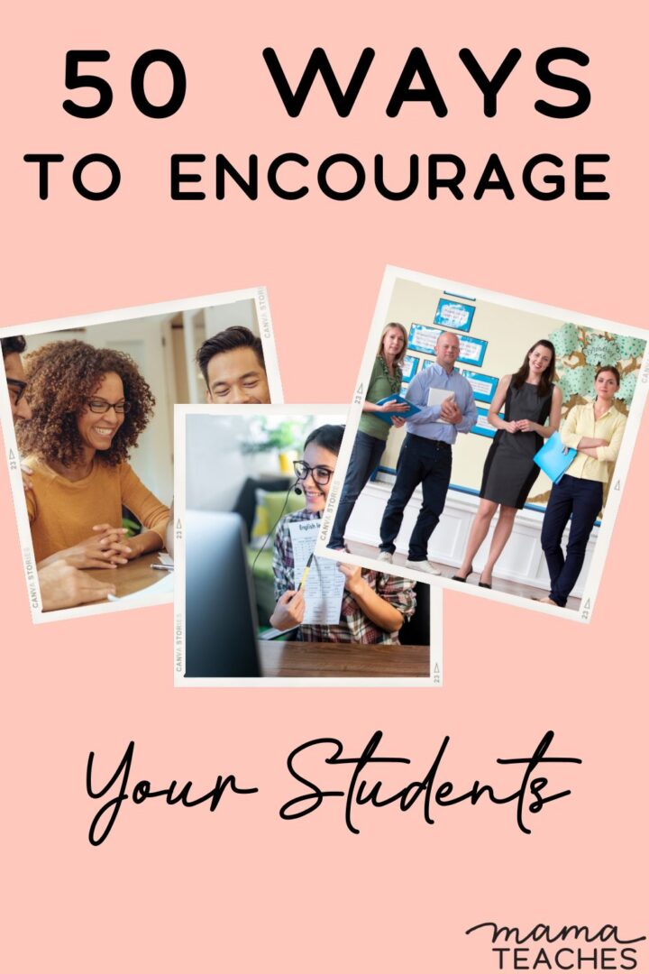 50 Ways To Encourage Your Students - Mama Teaches