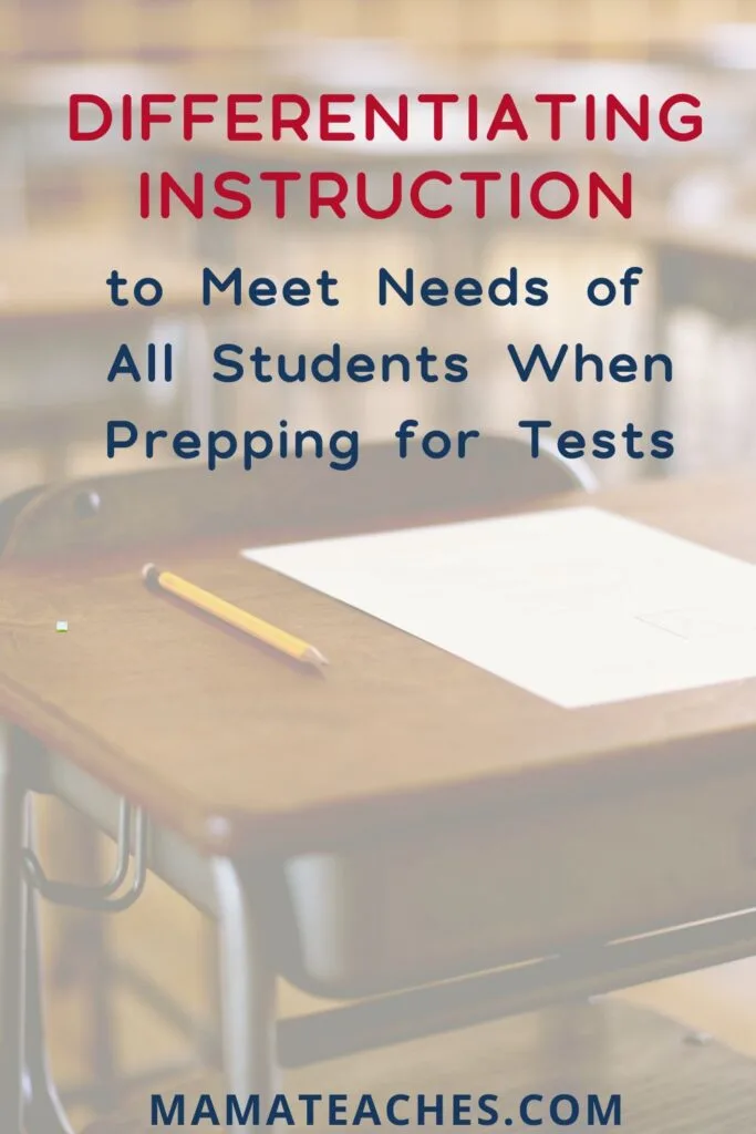 Differentiating Instruction to Meet Needs of All Students When Prepping for Tests