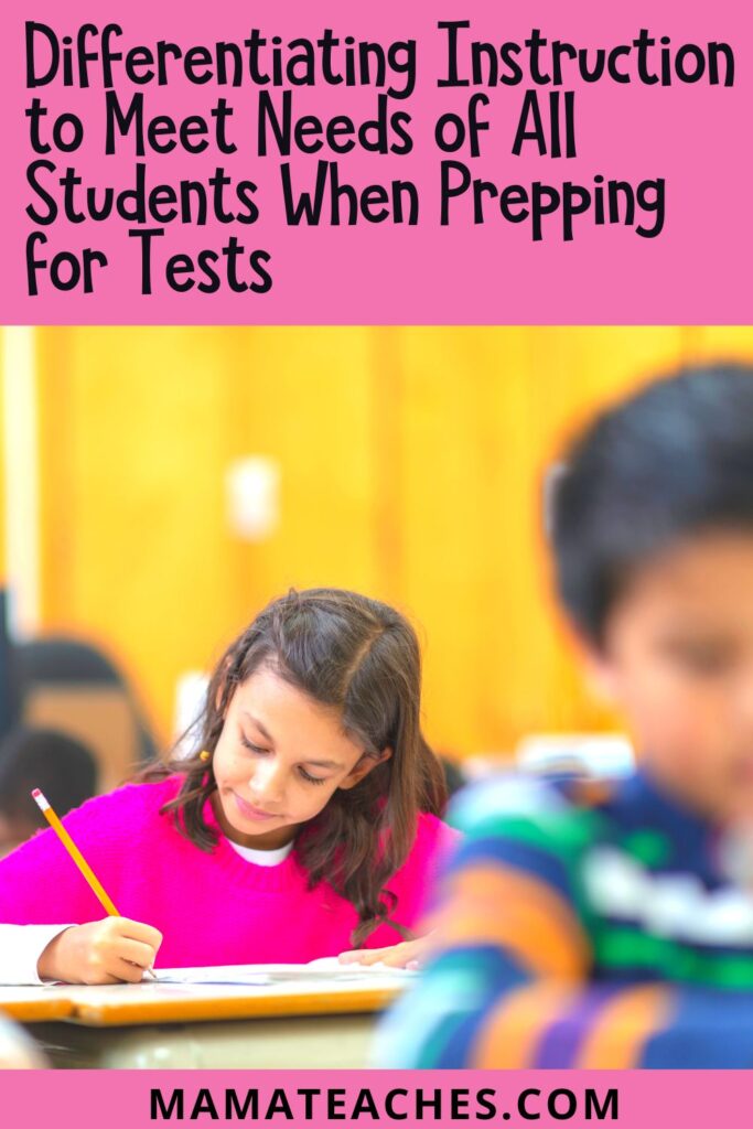 Differentiating Instruction to Meet Needs of All Students When Prepping for Tests