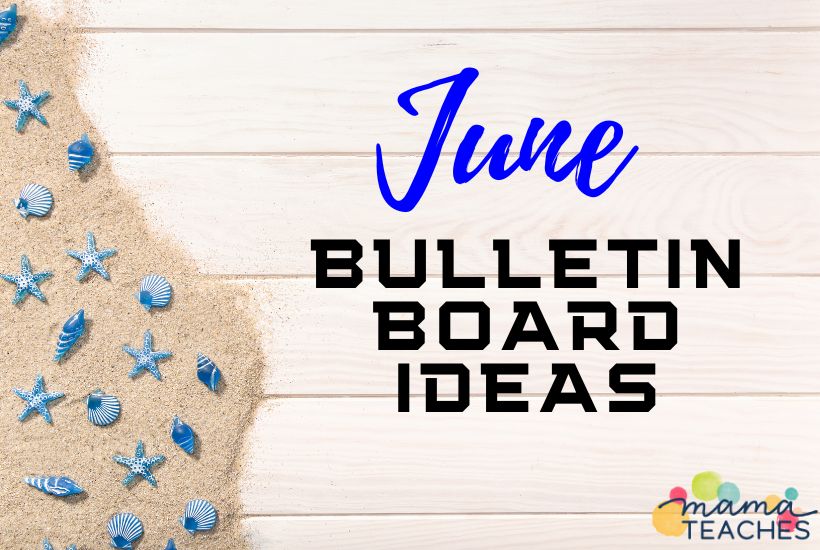 June Bulletin Boards Ideas Mama Teaches