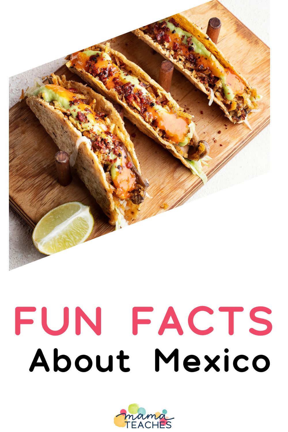 Fun Facts About Mexico Mama Teaches