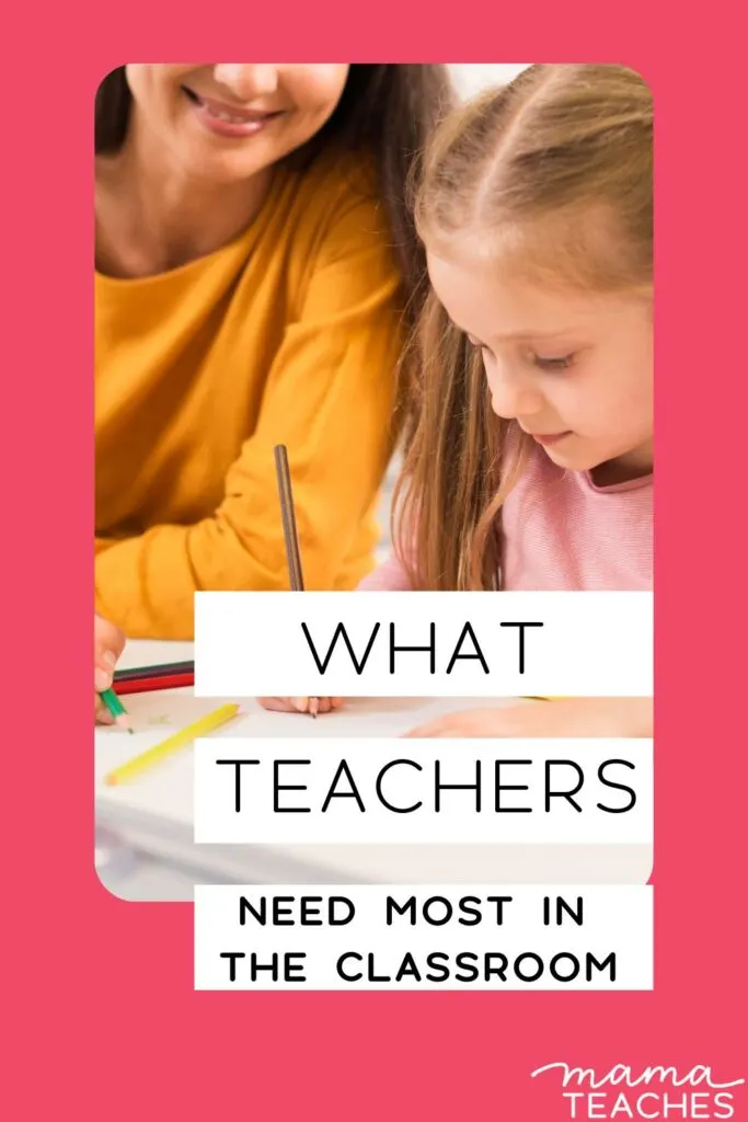 What Teachers Need Most in the Classroom