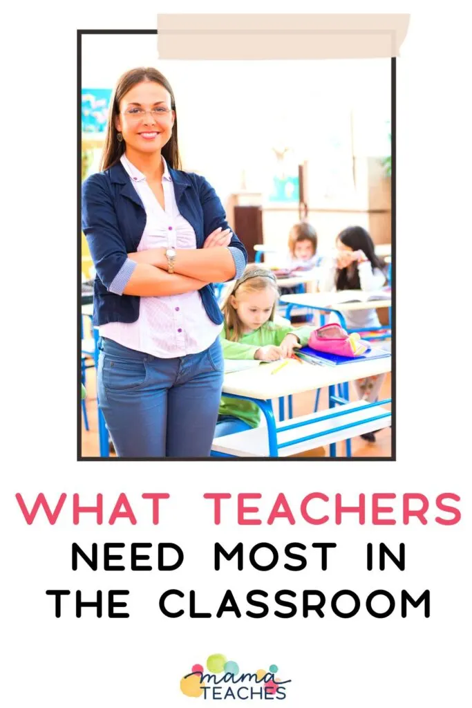 What Teachers Need Most in the Classroom