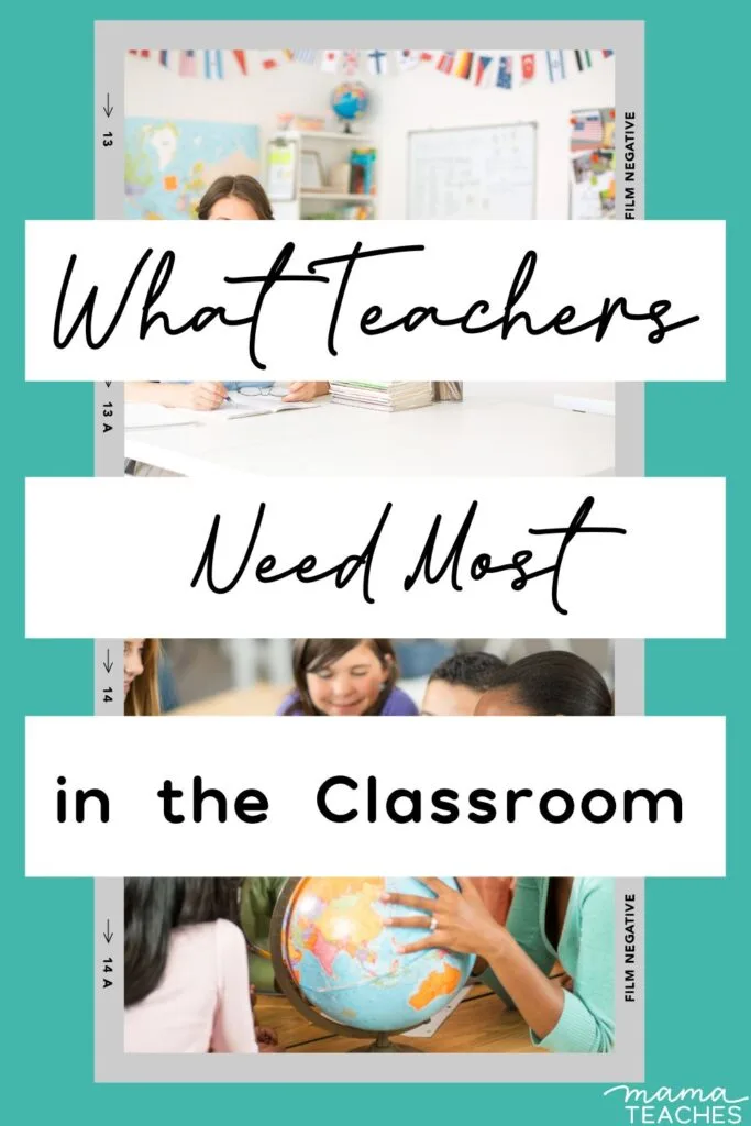 What Teachers Need Most in the Classroom