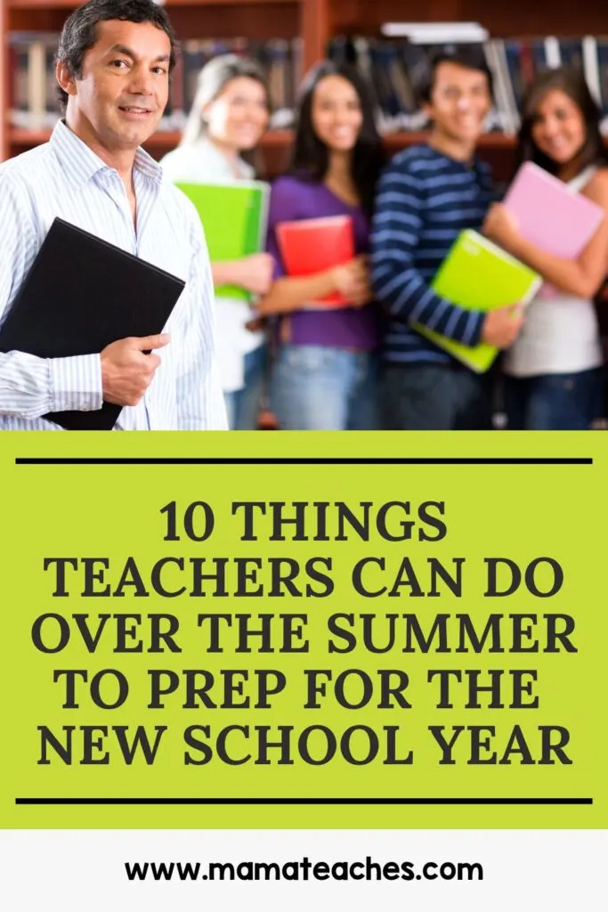 10 Things Teachers Can Do Over the Summer to Prep for the New School Year