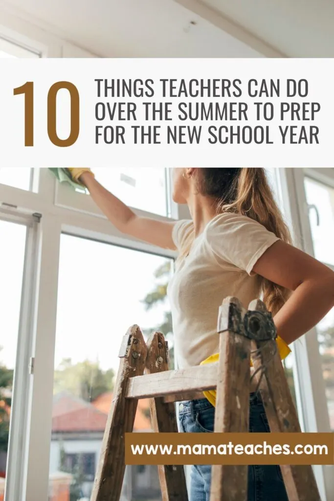 10 Things Teachers Can Do Over the Summer to Prep for the New School Year