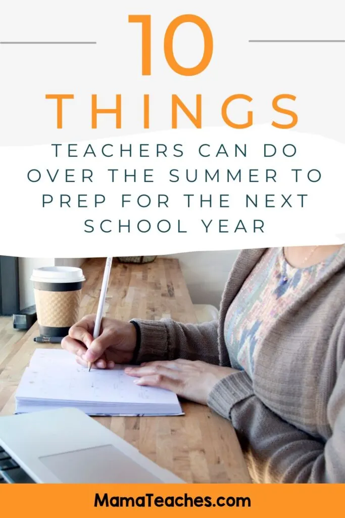 10 Things Teachers Can Do Over the Summer to Prep for the New School Year