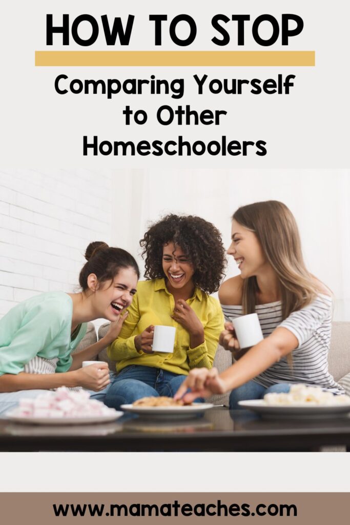 How to Stop Comparing Yourself to Other Homeschoolers