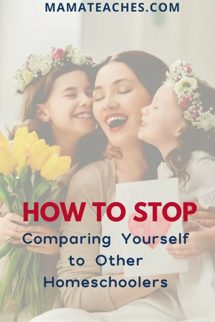 How to Stop Comparing Yourself to Other Homeschoolers