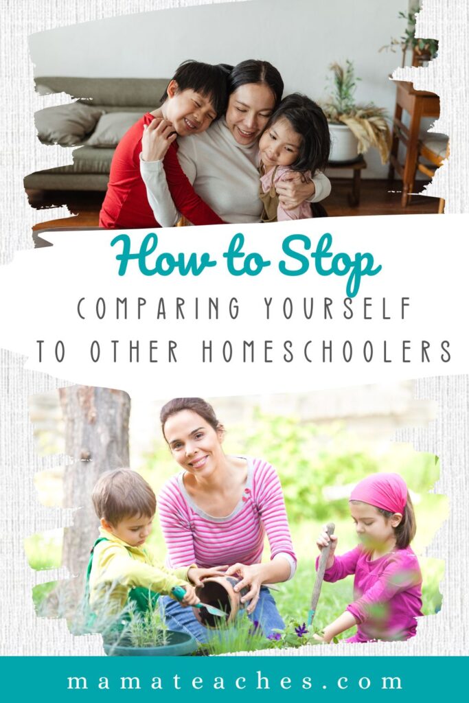 How to Stop Comparing Yourself to Other Homeschoolers