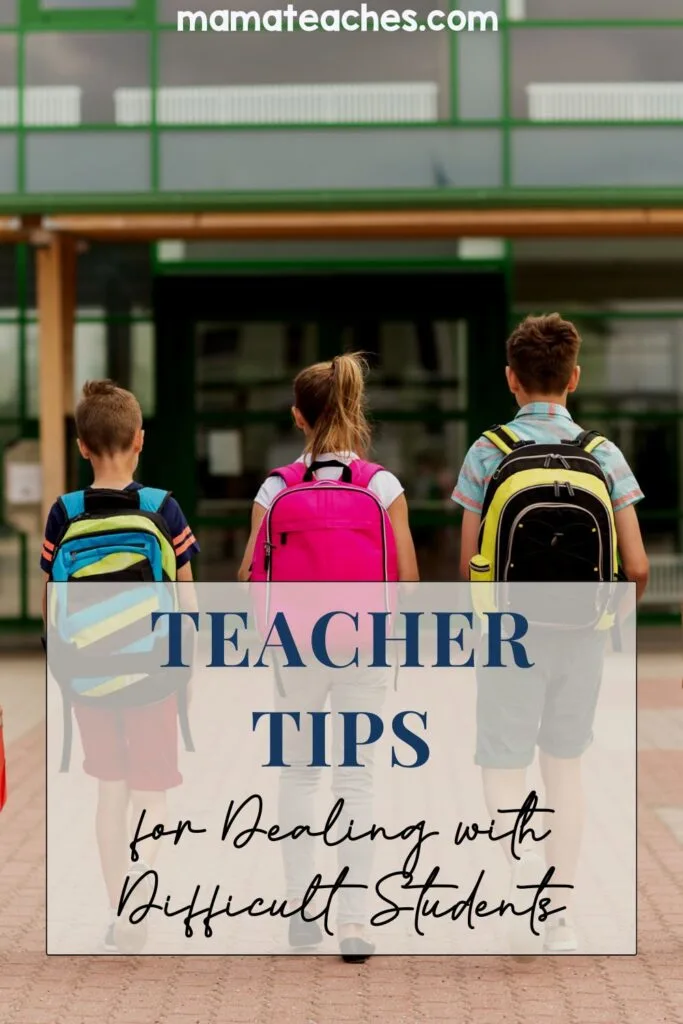 Teacher Tips for Dealing with Difficult Students