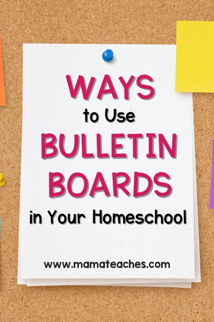 Ways to Use Bulletin Boards in Your Homeschool