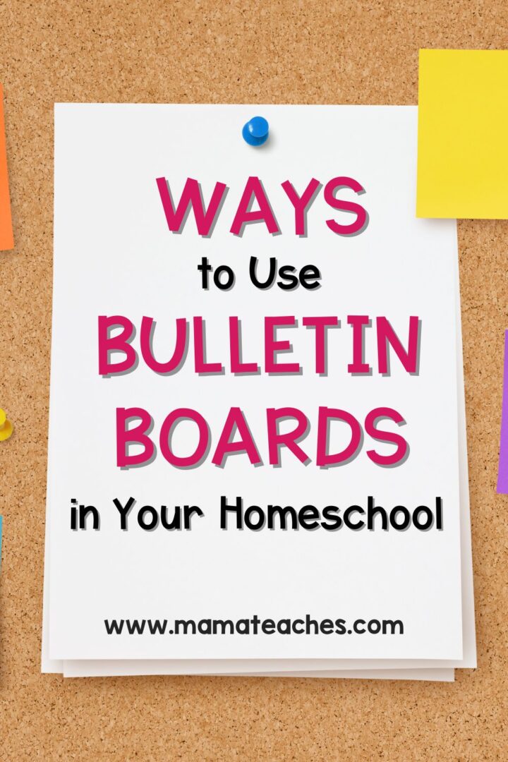 Ways to Use Bulletin Boards in Your Homeschool Mama Teaches