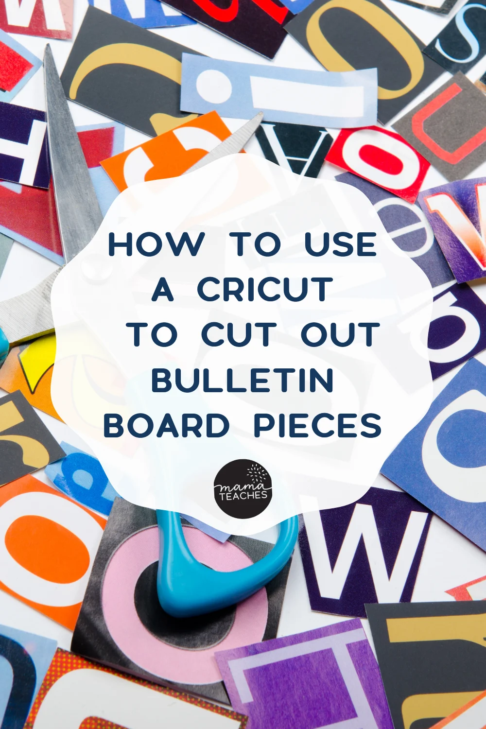 How to Use a Cricut to Cut Out Bulletin Board Pieces - Mama Teaches