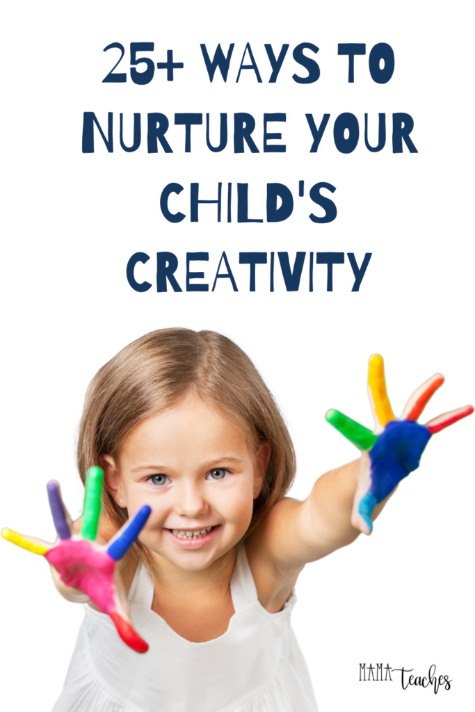 25-ways-to-nurture-your-child-s-creativity-mama-teaches