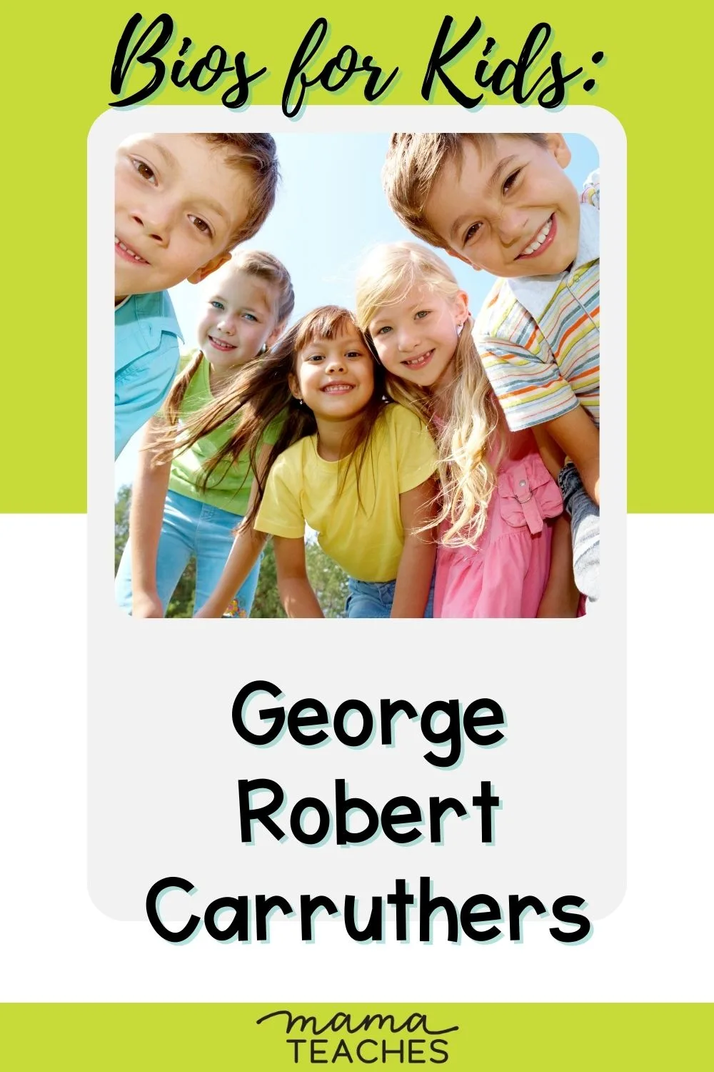 Bios for Kids George Robert Carruthers