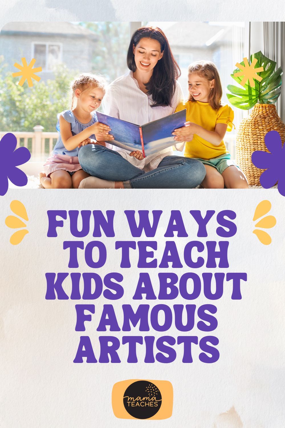 Fun Ways to Teach Kids About Famous Artists