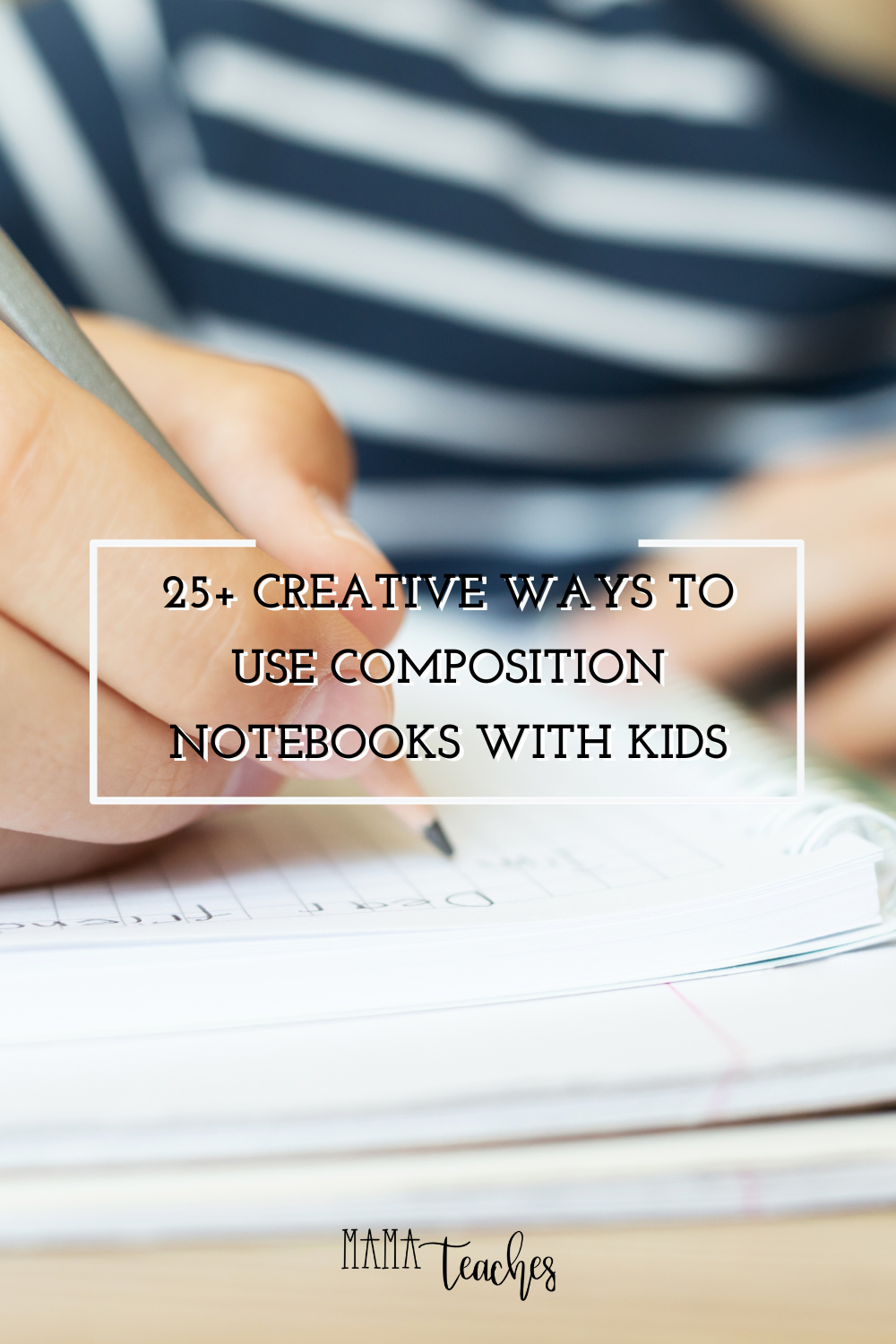 25+ Creative Ways to Use Composition Notebooks  with Kids