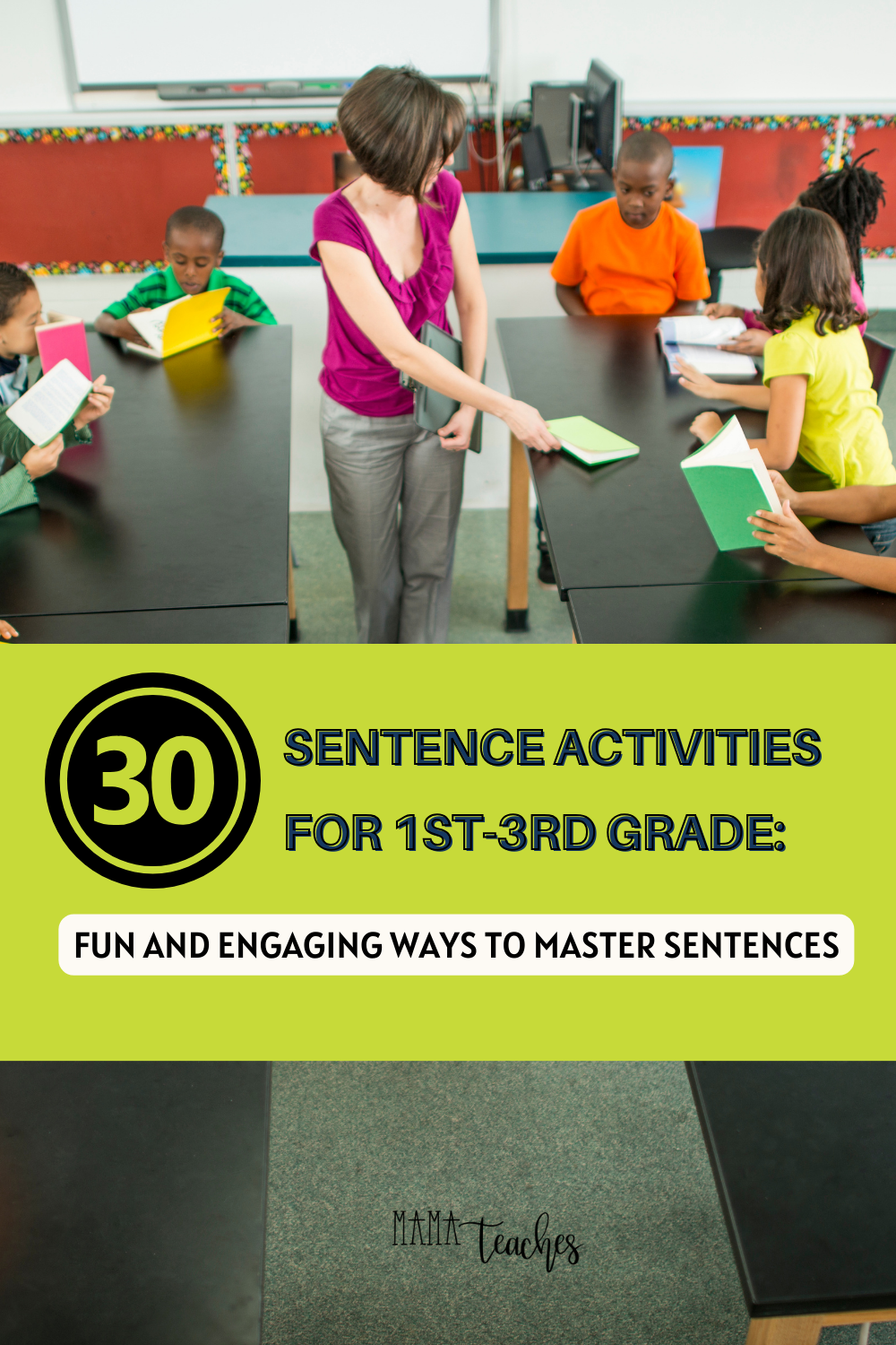 30 Sentence Activities 
for 1st-3rd Grade:  
Fun and Engaging Ways to Master Sentences