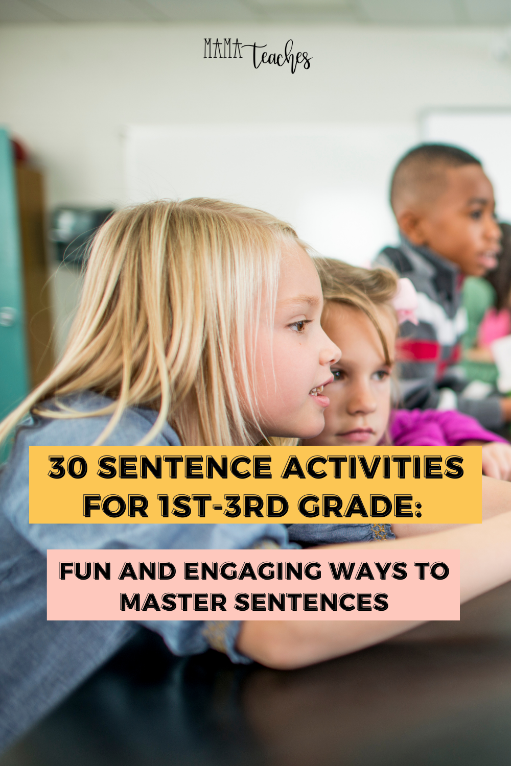 30 Sentence Activities 
for 1st-3rd Grade:  
Fun and Engaging Ways to Master Sentences