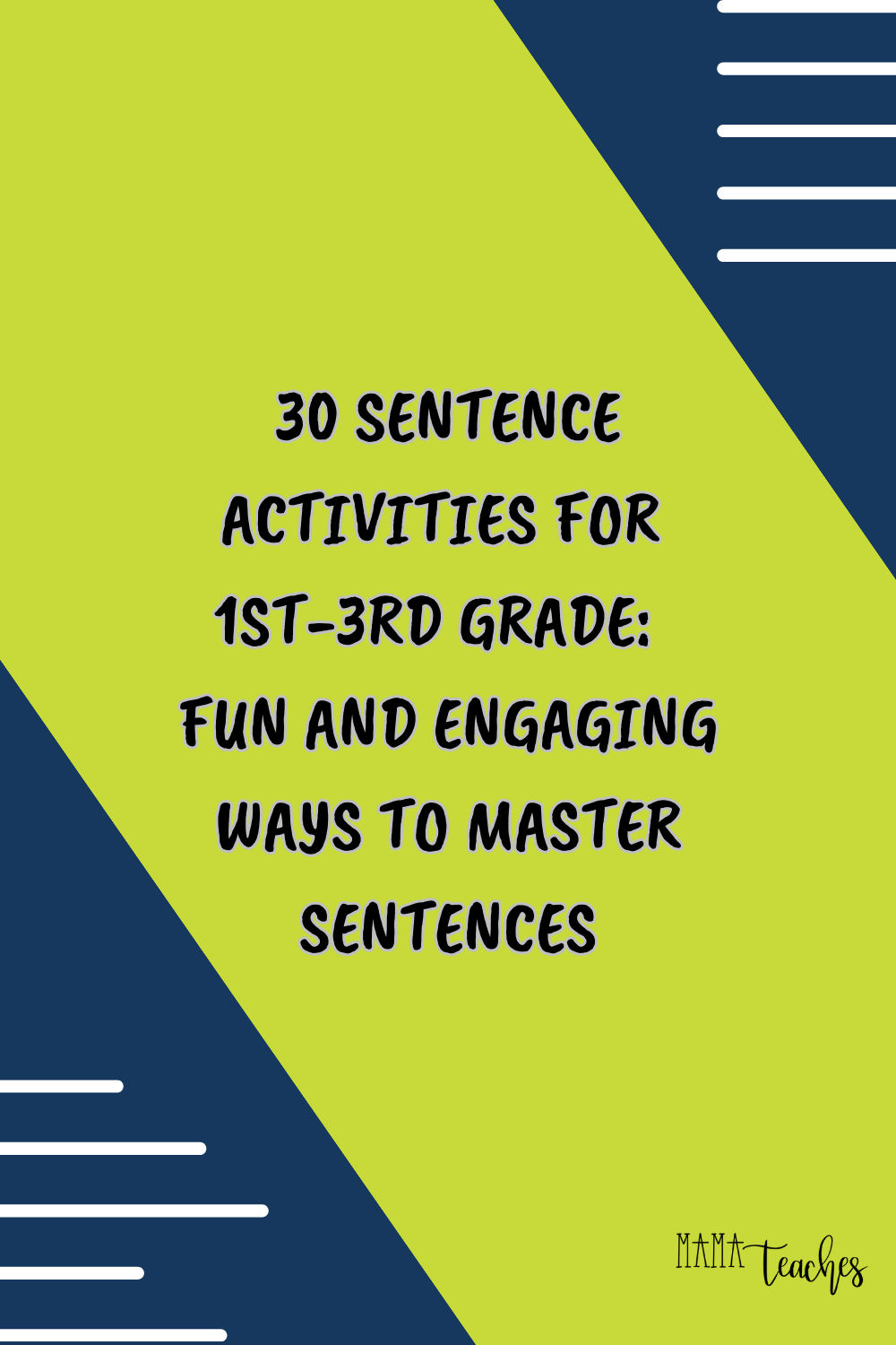 30 Sentence Activities 
for 1st-3rd Grade:  
Fun and Engaging Ways to Master Sentences