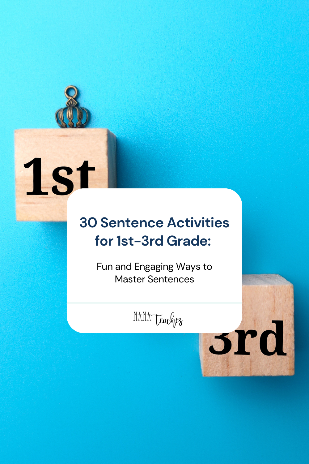 30 Sentence Activities 
for 1st-3rd Grade:  
Fun and Engaging Ways to Master Sentences