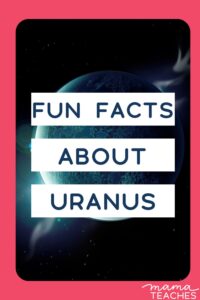 Fun Facts About Uranus - Mama Teaches