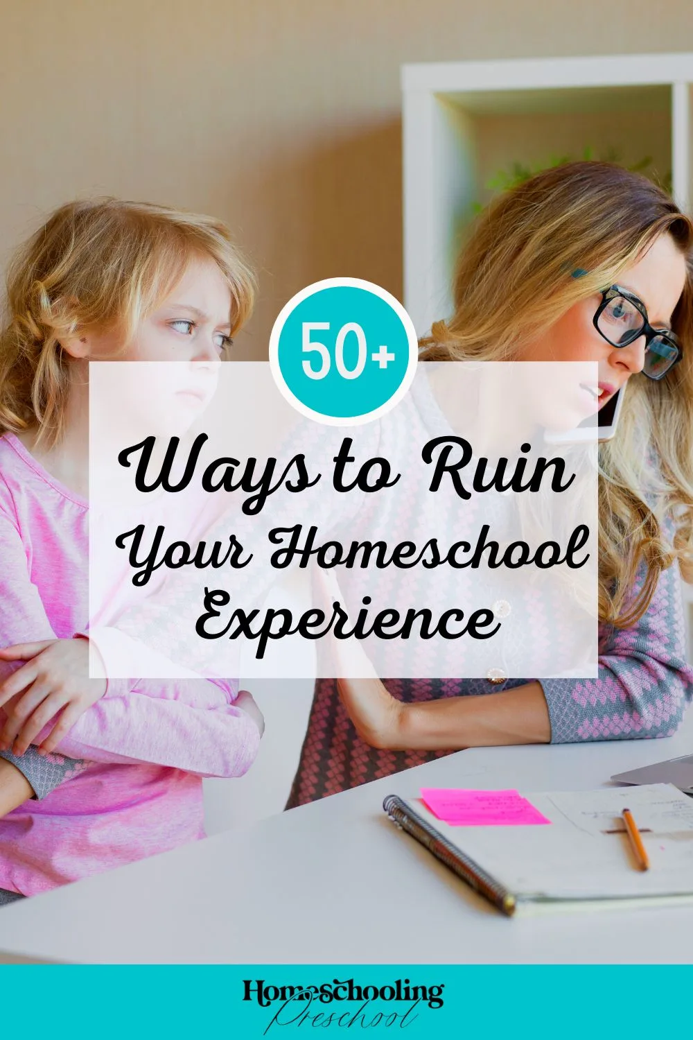 50+ Ways to Ruin Your Homeschool Experience