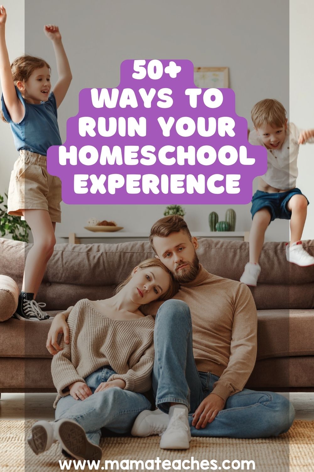 50+ Ways to Ruin Your Homeschool Experience