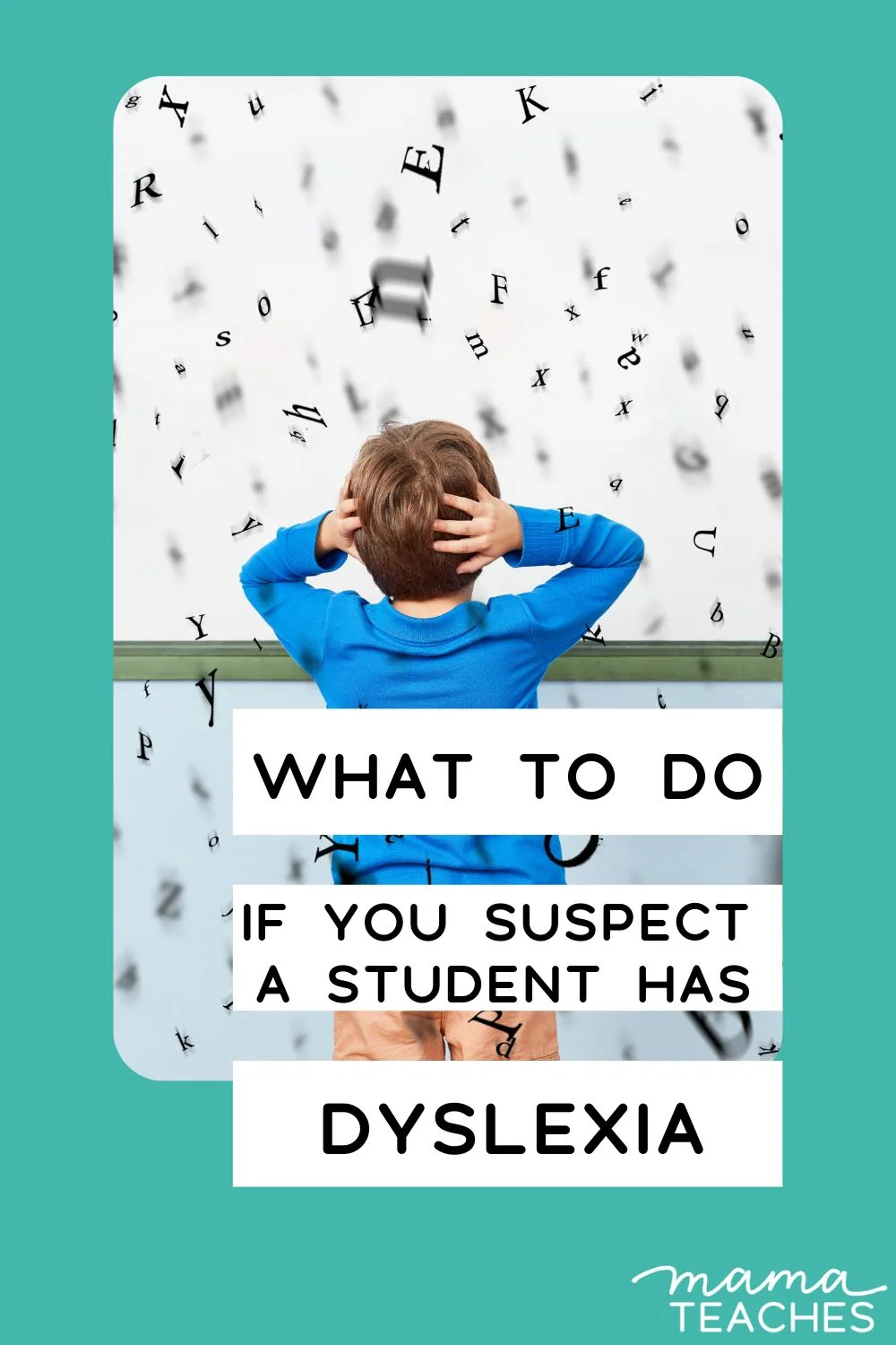 What to Do If You Suspect a Student Has Dyslexia - Mama Teaches