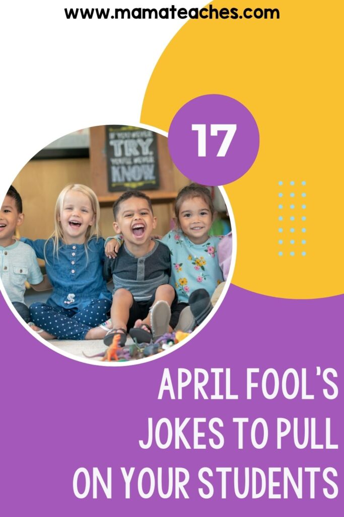 17 April Fool's Jokes to Pull on Your Students Mama Teaches