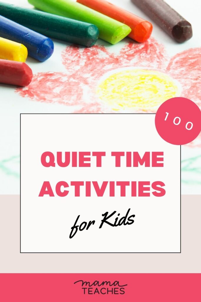 100 Quiet Time Activities for Kids - Mama Teaches