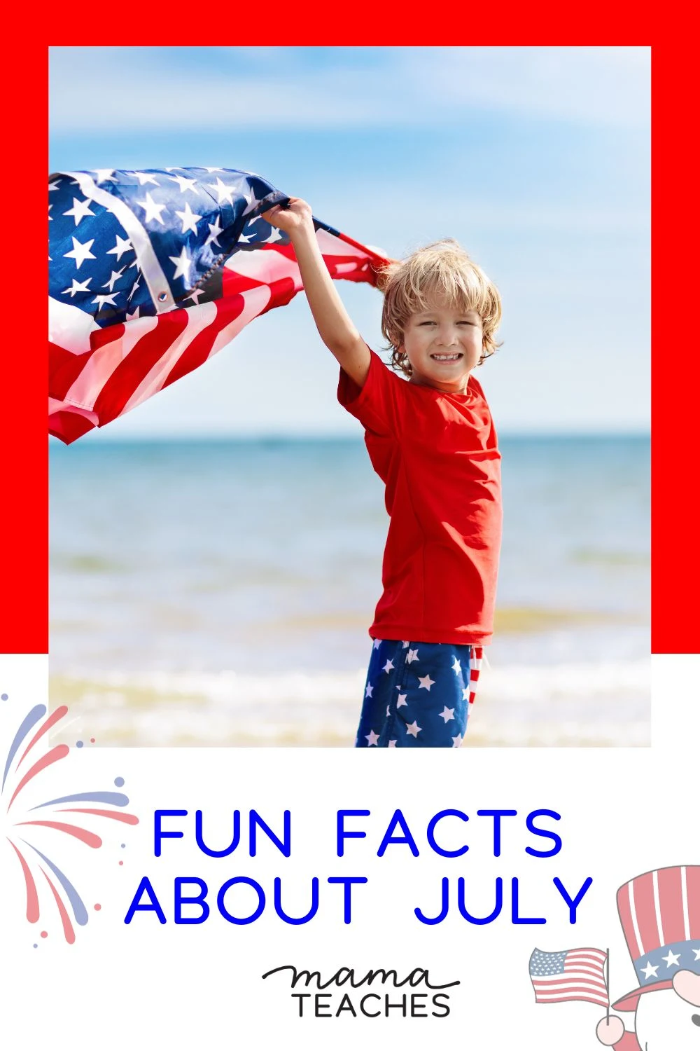 Fun Facts About July - Mama Teaches